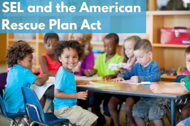 Continuing the Support for Students’ Academic, Social, and Emotional Thriving After the American Rescue Plan Act