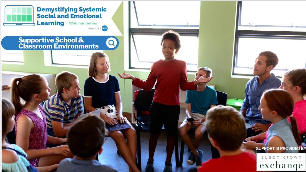 Demystifying Systemic Social and Emotional Learning: Supportive Environments