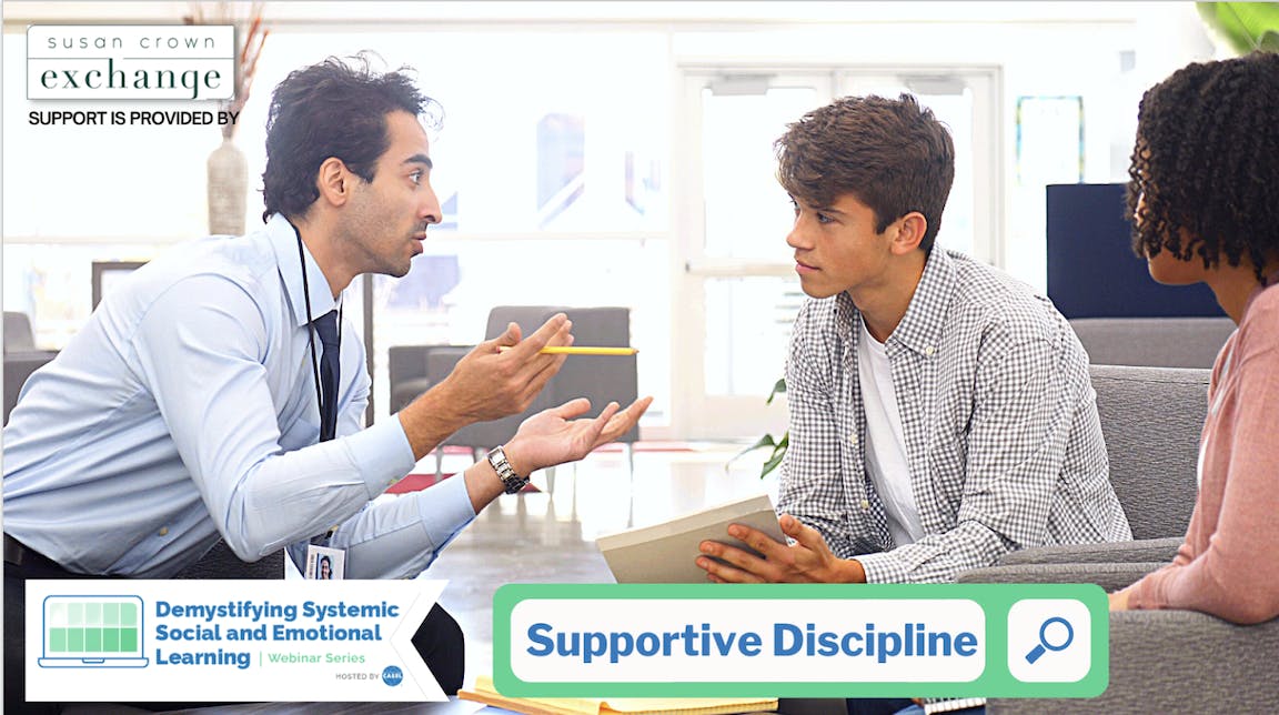 Demystifying Systemic Social and Emotional Learning: Supportive Discipline