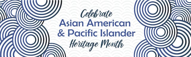 Asian-American/Pacific Islander (AAPI) Month 2024: Celebrating our SEL Heroes
