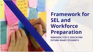 Webisode 3 of 5: Framework for SEL and Workforce Preparation