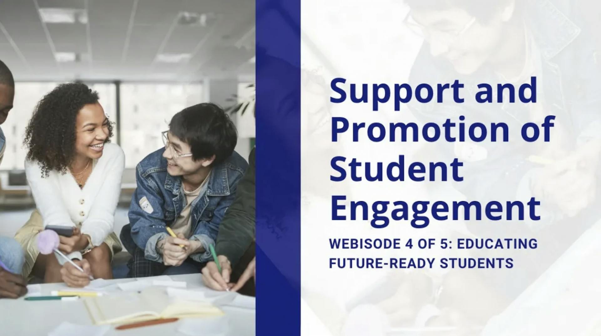 Webisode 4 of 5: Support and Promotion of Student Engagement